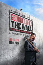 Watch George Lopez: The Wall Live from Washington DC Viooz