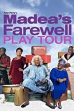 Watch Tyler Perry\'s Madea\'s Farewell Play Viooz