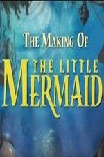 Watch The Making of The Little Mermaid Viooz