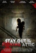 Watch Stay Out of the F**king Attic Viooz