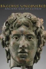 Watch Bacchus Uncovered: Ancient God of Ecstasy Viooz