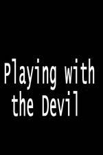Watch Playing with the Devil Viooz