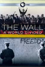 Watch The Wall: A World Divided Viooz