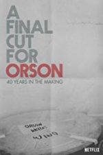 Watch A Final Cut for Orson: 40 Years in the Making Viooz