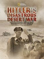 Watch Hitler\'s Disastrous Desert War (Short 2021) Viooz