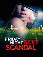 Watch Friday Night Sext Scandal Viooz