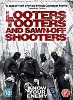 Watch Looters, Tooters and Sawn-Off Shooters Viooz