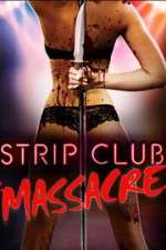 Watch Strip Club Massacre Viooz