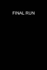 Watch Final Run Viooz