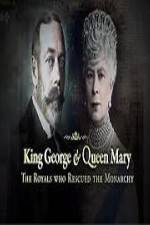Watch King George And Queen Mary The Royals Who Rescued The Monarchy Viooz