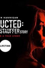 Watch Abducted: The Mary Stauffer Story Viooz