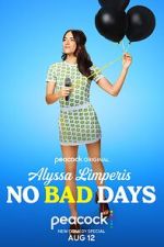Watch Alyssa Limperis: No Bad Days (TV Special 2022) Viooz