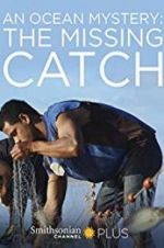 Watch An Ocean Mystery: The Missing Catch Viooz