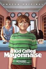 Watch A Kid Called Mayonnaise Viooz