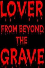 Watch Lover from Beyond the Grave Viooz