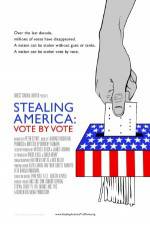 Watch Stealing America: Vote by Vote Viooz