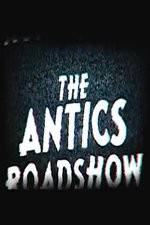Watch The Antics Roadshow Viooz