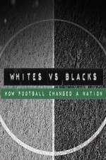 Watch Whites Vs Blacks How Football Changed a Nation Viooz