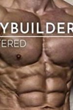 Watch Bodybuilders Unfiltered Viooz