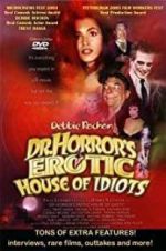 Watch Dr. Horror\'s Erotic House of Idiots Viooz