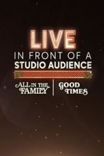 Watch Live in Front of a Studio Audience: \'All in the Family\' and \'Good Times\' Viooz