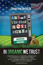 Watch In Organic We Trust Viooz