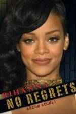 Watch Rihanna No Regrets Viooz