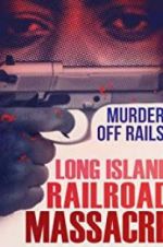 Watch The Long Island Railroad Massacre: 20 Years Later Viooz