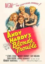 Watch Andy Hardy\'s Blonde Trouble Viooz