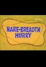 Watch Hare-Breadth Hurry Viooz