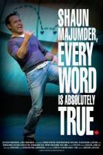Watch Shaun Majumder - Every Word Is Absolutely True Viooz