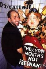 Watch Dave Attell - Hey Your Mouth's Not Pregnant! Viooz