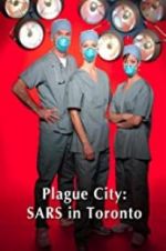 Watch Plague City: SARS in Toronto Viooz