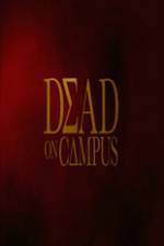 Watch Dead on Campus Viooz