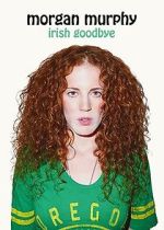 Watch Morgan Murphy: Irish Goodbye (TV Special 2014) Megashare