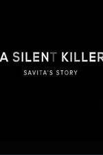 Watch A Silent Killer Savita's Story Viooz