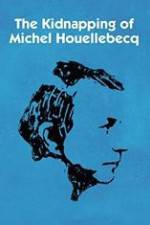 Watch L'enlvement de Michel Houellebecq Viooz