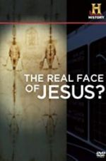 Watch The Real Face of Jesus? Viooz