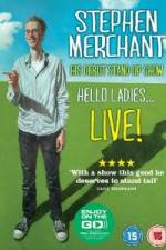 Watch Stephen Merchant: Hello Ladies Viooz