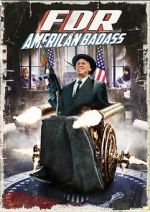 Watch FDR: American Badass! Viooz