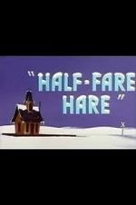 Watch Half-Fare Hare Viooz