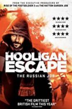 Watch Hooligan Escape The Russian Job Viooz