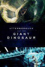 Watch Attenborough and the Giant Dinosaur Viooz