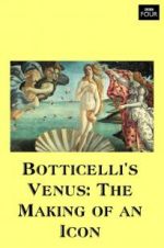 Watch Botticelli\'s Venus: The Making of an Icon Viooz