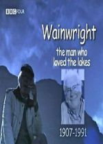 Watch Wainwright: The Man Who Loved the Lakes Viooz