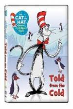 Watch The Cat in the Hat Knows A Lot About That: Told From the Cold Viooz