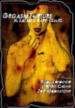 Watch Orgasm Torture in Satan\'s Rape Clinic Viooz