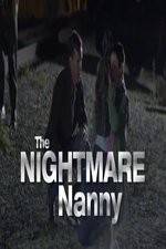 Watch The Nightmare Nanny Viooz