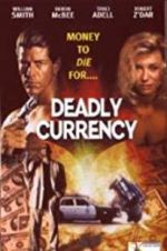 Watch Deadly Currency Viooz
