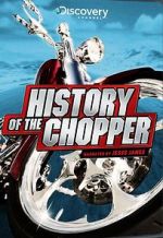 Watch History of the Chopper Viooz